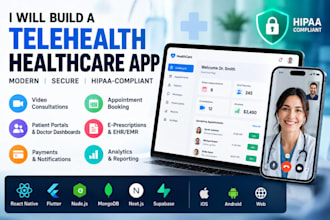 develop hipaa compliant telehealth, telemedicine, web and mobile healthcare app
