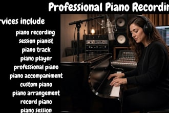 record professional piano for your song as a session pianist
