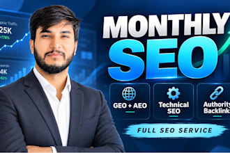 do complete monthly SEO with off page, onpage, technical, GEO, aeo and backlinks