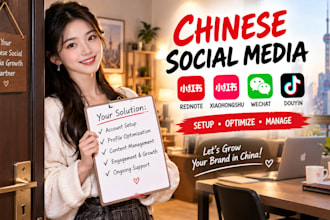 setup and manage rednote xiaohongshu wechat douyin chinese social accounts pro