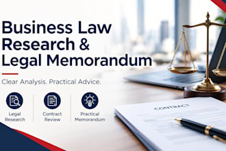 provide business law, commercial legal research and legal memorandum