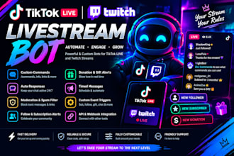 create a tiktok live bot, twitch bot, livestream automation bot
