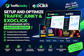 setup and optimize trafficjunky and exoclick ad campaigns with creative design