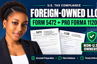 prepare form 5472 , pro forma 1120 for foreign owned US llc