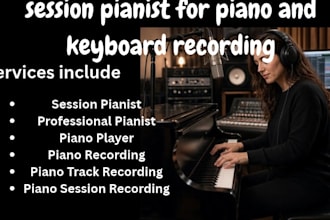be your professional session pianist for piano and keyboard recording