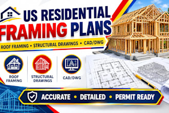 create US residential framing plans, roof framing and structural drawings