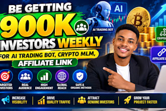 be getting 900k investors weekly for ai trading bot, crypto mlm, affiliate link