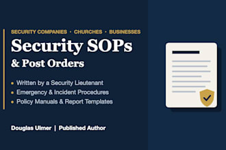 write security sops, post orders, and security policies