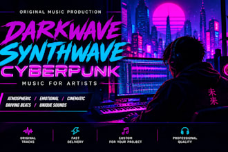 produce darkwave synthwave cyberpunk music for artists