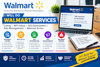 do  walmart listing, wfs setup, SEO optimization, ads management, walmart errors