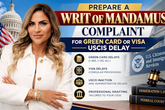 draft a writ of mandamus or immigration petition for uscis delays