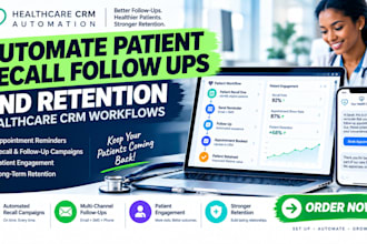 automate patient recall follow ups and retention healthcare CRM workflows