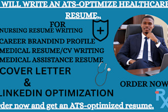 write an ats healthcare, medical and nursing resume, CV and cover letter