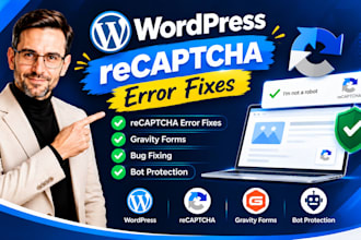 do wordpress recaptcha error fixes, gravity forms, bug fixing, bot protection