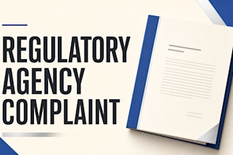 prepare a formal complaint to a government regulatory agency