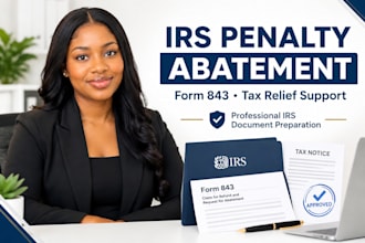 draft an irs penalty abatement letter and prepare form 843 for tax relief