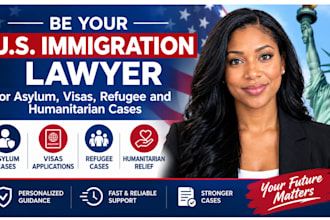 be your US immigration lawyer for asylum, visas, refugee and humanitarian cases