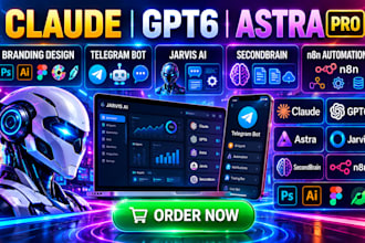 claude gpt6 astra branding design pro telegram bot jarvis secondbrain n8n claude