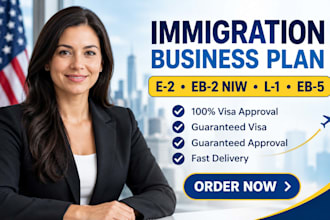 write an immigration business plan for e2, eb2 niw, l1 and eb5 visa