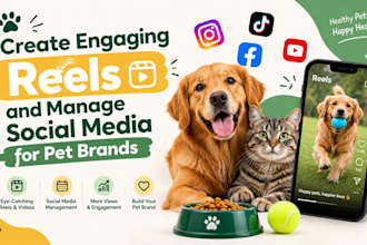 create engaging reels and manage social media for pet brands