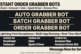develop grabber bot for doordash, instacart, amazon flex, uber and spark driver