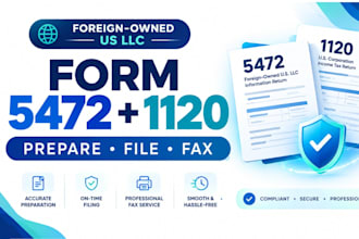 file and fax form 5472 and form 1120 for foreign owned US llc