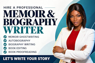 be your memoir ghostwriter, autobiography and biography writer