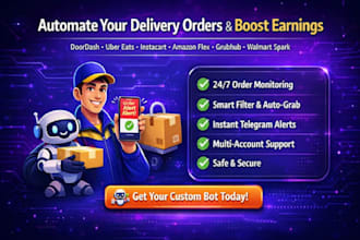 build auto grabber doordash bot, instacart bot, amazon flex, uber bot for you