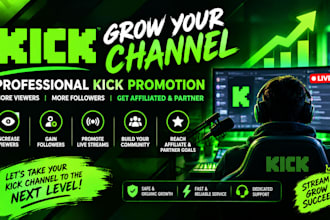 do kick promotion to increase viewers, followers and get affiliated and partner