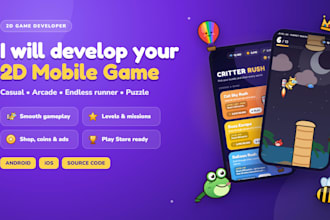 develop a 2d mobile game for android and ios