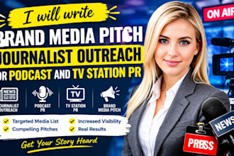 write brand media pitch journalist outreach for podcast and TV station PR