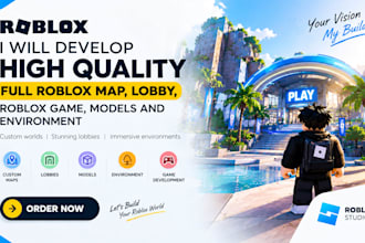 develop high quality full roblox map, lobby, game, models and environment