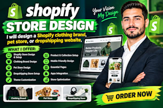 design a shopify clothing brand, pet store or dropshipping website