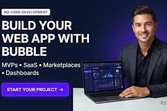 build your bubble mvp, saas web app or marketplace