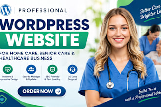 design a responsive home care, senior care, or healthcare wordpress website