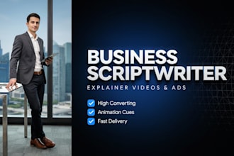 write explainer video scripts and business commercials