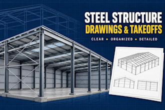 create steel structure designs and quantity takeoffs
