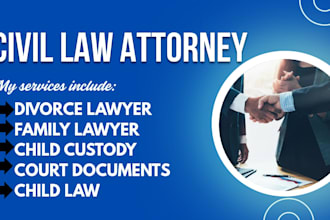 be your civil lawyer in civil, family law, child custody, divorce and tort lease