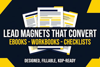 design a lead magnet, ebook or fillable workbook that converts
