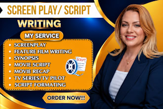 write your movie script  feature film script screenplay, , TV script screen