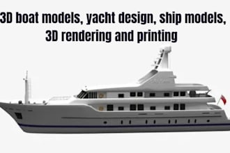 create 3d boat models, yacht design, 3d ship models, 3d rendering and printing