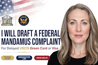 draft a writ of mandamus petition for uscis delay and immigration cases
