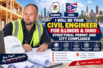 civil engineer for llionis and ohio structural permit and city compliance