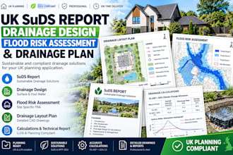 prepare UK suds report, drainage design, flood risk assessment and drainage plan
