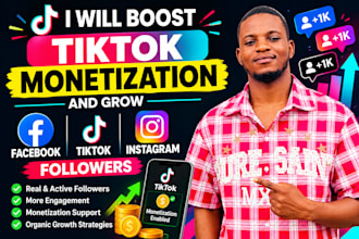 boost tiktok monetization and grow facebook, tiktok, instagram followers