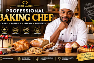 be your professional baking chef for cakes pastries bread and desserts