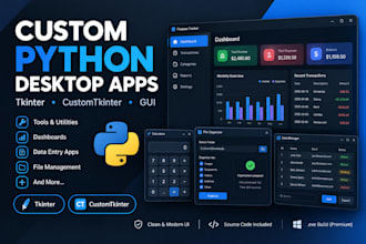 build a custom python tkinter or customtkinter desktop app