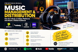 be your music manager and distribute your music on distrokid, cd baby, tunecore