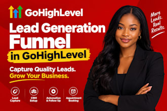 build gohighlevel lead generation funnel, gohighlevel to capture quality leads