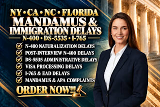 be your ny, ca, nc, florida lawyer for writ of mandamus, n400, ds5535 and i765